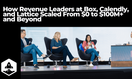 How Revenue Leaders at Box, Calendly, and Lattice Scaled From $0 to $100M+ and Beyond