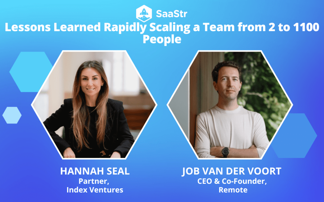 Lessons Learned Rapidly Scaling a Team from 2 to 1100 People with Remote CEO and Co-Founder Job van der Voort