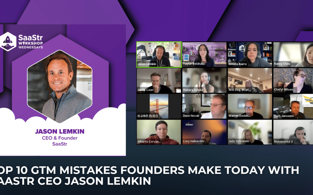 Top 10 GTM Mistakes Founders Are Making Today with SaaStr CEO Jason Lemkin