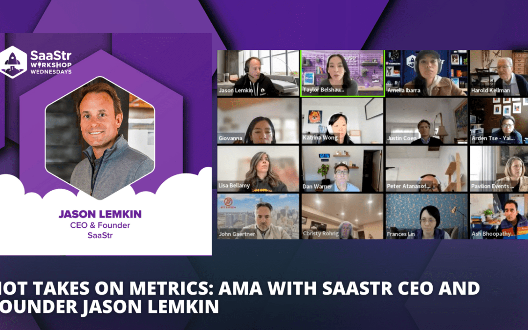 AMA: Hot Takes on SaaS Metrics with SaaStr Founder Jason Lemkin