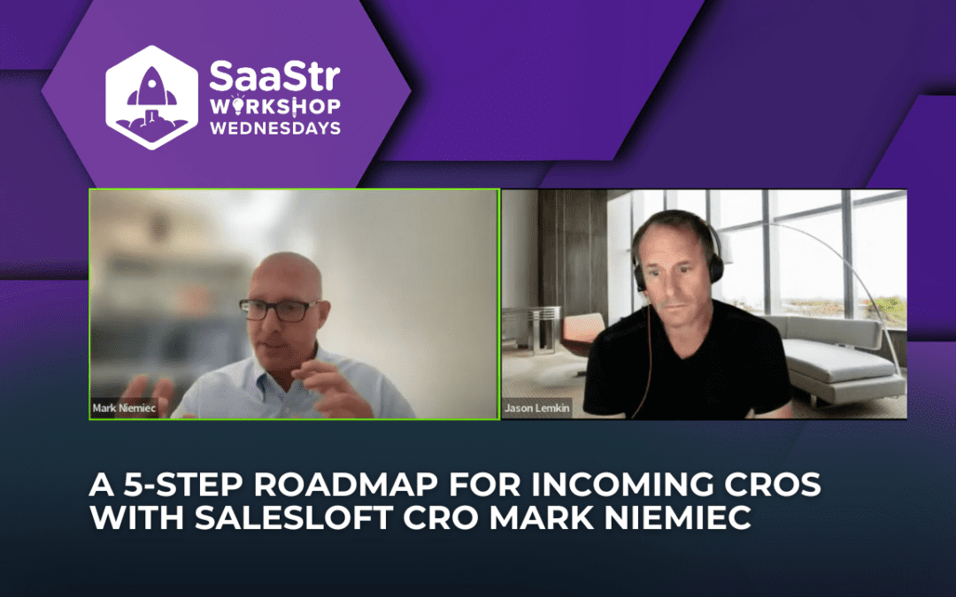 A 5-Step Roadmap for Incoming CROs with SalesLoft CRO Mark Niemiec