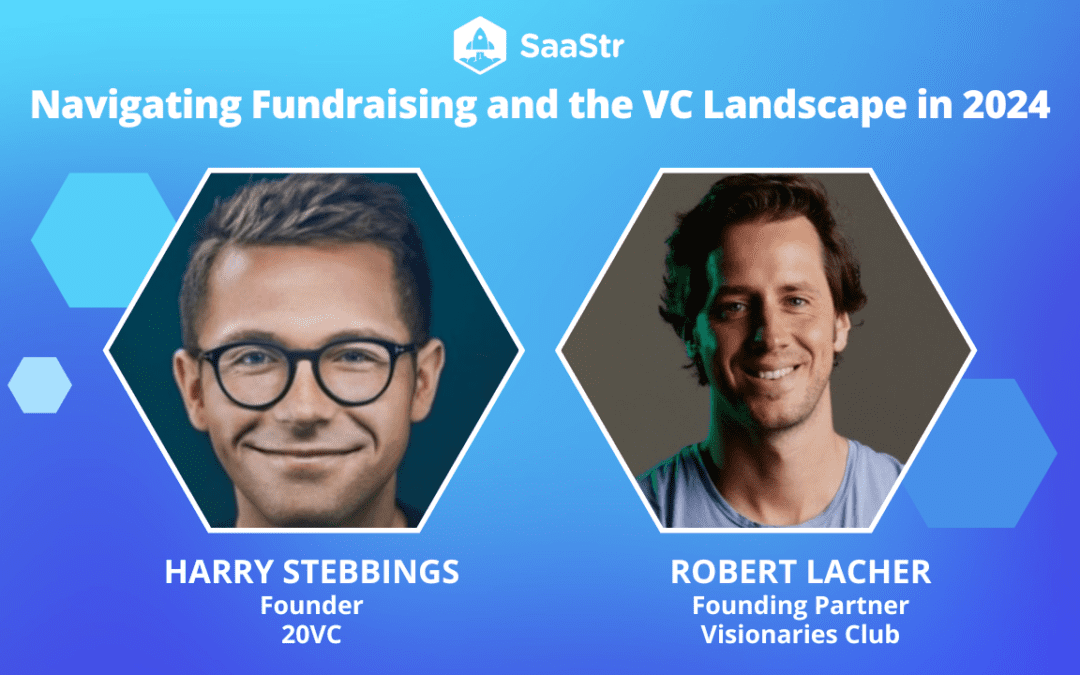 Navigating Fundraising and the VC Landscape in 2024 with 20VC and Visionaries Club