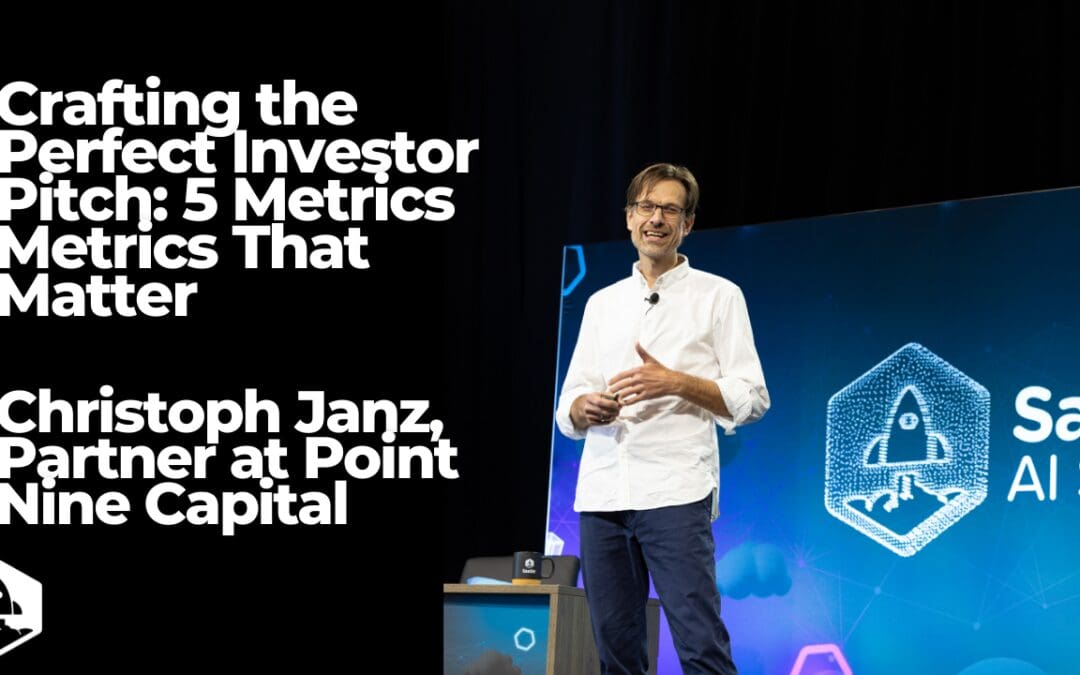 5 Metrics that Matter When Raising Your SaaS Series A and Series B Round with Christoph Janz of Point Nine Capital 